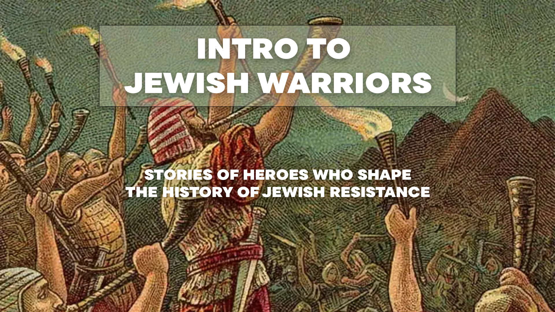 Jewish Warriors: The Fighters, the Leaders, the Legacy